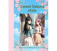 Sweet Sakura Style: Adorable anime girls to colour