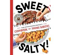 Sweet & Salty! King Arthur Baking Company's Cookbook for Young Bakers - King Arthur Baking Company - Simon & Schuster Books For Young Readers - ebook (ePub) - Livre