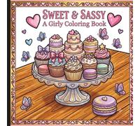 Sweet & Sassy: A Girly Coloring Book