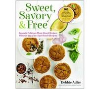 Sweet Savory & Free Debbie Adler, (Auteur)