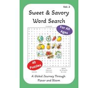 Sweet & Savory Word Search: Discover Fruits, Spices, and Flowers from Around the Globe One Word at a Time | 6 X 9 inches | 80 pages, 40 puzzles | Great for All Ages