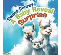 Sweet Secret A Baby Reveal Surprise: Baby Boy Llama, A Wonderful Baby Shower Gift, Gender Reveal, New Baby Storybook, 8.5 X 8.5 Paperback