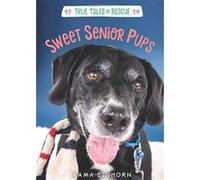 Sweet Senior Pups (Sanctuary Stories) - [Version Originale] Inconnu (Auteur)