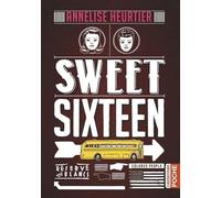 Annelise Heurtier – Sweet sixteen – Roman adolescent dès 13 ans – Poche