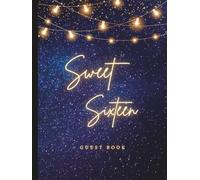 Sweet Sixteen Guest Book: Sweet 16 Gifts for Girls and Boys | Sweet 16 Birthday Party Decorations in Magic Night Theme Dark Midnight Blue Sky with ... | Paperback Guest Book (Premium Cream Paper)