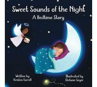 Sweet Sounds Of The Night: A Bedtime Story