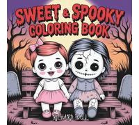 Sweet & Spooky Coloring Book: Horror Creepy Chibi Dolls for Adult Stress Relief and Mindful Relaxation Activities