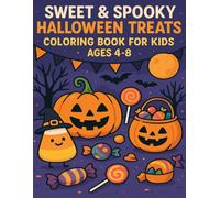 Sweet & Spooky Halloween Treats Coloring Book for Kids Ages 4-8: A Halloween Coloring Collection of Delicious Treats and Magical Objects
