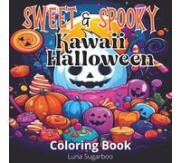 Sweet & Spooky Kawaii Halloween Coloring Book: A Cute and Spooky Halloween Coloring Book with Kawaii Candies, Cakes, and Sweet Treats
