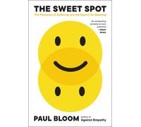 The Sweet Spot: The Pleasures of Suffering and the Search for Meaning