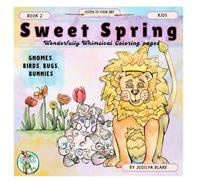 Sweet Spring: Listen to Your Art Coloring Book