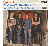 Sweet - Stairway To The Stars / Why Don'T You Do It To Me