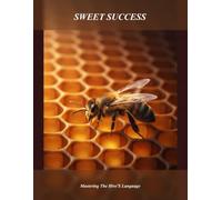 Sweet Success: Mastering The Hive'S Language