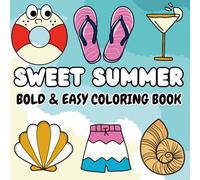 Sweet Summer Bold & Easy Coloring Book: 50 Beach Inspired Illustrations, Summer Vibes, Sunny Days, Cute and Cozy for Kids, Stress Relief for Adults, Perfect for All Ages