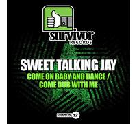 Sweet Talking Jay - Come On Baby And Dance / Come Dub With Me