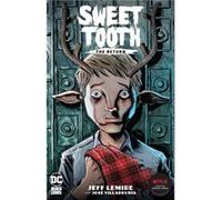Sweet Tooth The Return by Jeff Lemire Jeff Lemire (Auteur)