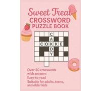 Sweet Treat Crossword Puzzle Book: Crossword puzzles with Easy to Read Print about desserts, sweets, food and More | 6x9 inches, 110 pages | 50+ ... Vacations, Birthdays, Holidays, and free time