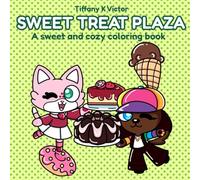 Sweet Treat Plaza: 30 delicious pages of dessert-themed animals friends, perfect for stress relief, relaxation, and cozy creative fun.
