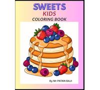 Sweet Treats!: An Adorable Coloring Book for Kids Ages 3-6: Simple Pages with Yummy Cupcakes, Ice Cream, Donuts, and More!
