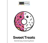 Sweet Treats: Bold and Easy Chibi Coloring Book for Adults and Kids - Cute Desserts for Relaxation: Simple Thick Lines, Big Designs & Open Spaces for Stress Relief