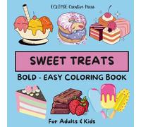 SWEET TREATS: BOLD & EASY Coloring Book for ADULTS & KIDS, 52 Designs, Perfect for Relaxation & Stress Relief