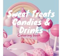 Sweet treats candies and drinks coloring book for kids