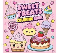 Sweet Treats Coloring Book: 50 Fun Dessert | Themed Coloring Pages for Kids Ages 4-8