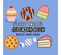 Sweet Treats Coloring Book: Bold and Easy Coloring book for kids and adults