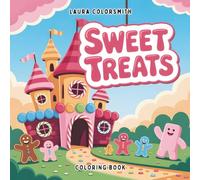 Sweet Treats Coloring Book: Bold & Easy Coloring Pages of Kawaii Desserts - Cupcakes, Cakes, Ice Creams, Donuts, Candies & More!