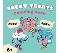 Sweet Treats Coloring Book: Coloring Book for Adults and Kids Featuring Delicious Desserts and Sweets Characters: A Delicious Adventure for All Ages