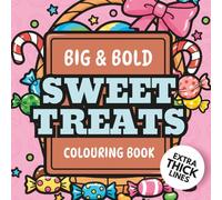 Sweet Treats Coloring Book for Adults & Teens: Fun, Bold Print, Easy Designs - Stress Relief & Creative Relaxation - Ice Cream, Cakes, Donuts & More!: Extra thick lines
