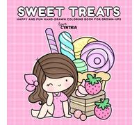 SWEET TREATS: Happy and fun hand-drawn coloring book for grown-ups!