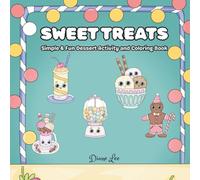 SWEET TREATS: Simple & Fun Dessert Activity and Coloring Book