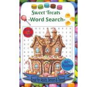 Sweet Treats Word Search: Delicious Word Search Puzzle Book: Foodie Word Searches with Easy to Read Print about All Things Candy, Sweets, Chocolate ... Vacations, Holidays, Birthdays and Everyday!
