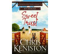 Sweet Trust K9 Heroes - Chris Keniston - Indie House Publishing - ebook (ePub) - Livre