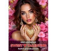 SWEET VALENTINE. Vol.2 - Adult Coloring Book | Realistic Grayscale Portraits | Stunning festive female portraits to color | St. Valentine’s Day Gift: English Edition