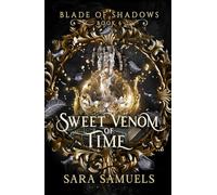 Sweet Venom of Time (Blade of Shadows Book 6): The Forbidden Saga of Amir and Elizabeth