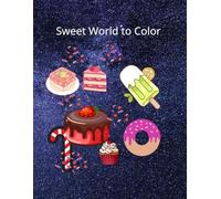 Sweet World to Color: invites kids to a magical world full of cakes, candies, and colorful sweets where imagination and fun come together