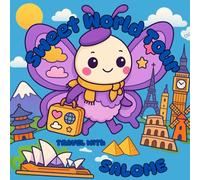 Sweet World Tour- travel with Salome: Entfliehe dem Alltagsstress und reise mit Schmetterling Salome um die Welt - triff ihre Freunde, entdecke 15 ... mit Farbtabelle & Alkoholmarker-Tipps