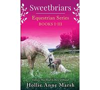 Sweetbriars Omnibus: Books 1-3: Leaving The City, Tabby's Big Year and Finding Violet