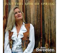 Ann Sweeten - Just This Side of Spring