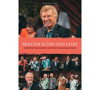 Sweeter As the Days Go By (DVD) Bill & Gloria Gaither & Their Homecoming Friends