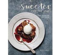 Sweeter Off the Vine: Fruit Desserts for Every Season - [Version Originale] Inconnu (Auteur)