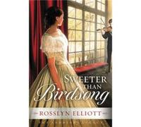 Sweeter than Birdsong by Rosslyn Elliott Rosslyn Elliott (Auteur)