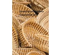 Sweetgrass Baskets in Charleston Sc Gratitude Baskets: 6 X 9 hardcover 100 lined pages with photo cover of various baskets made of sweetgrass