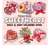 Sweetheart: A Sweet and Simple Coloring Book for Adults and Teens Featuring Bold Love Themes and Heartfelt Valentine’s Day Designs for Relaxation