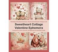 Sweetheart Cottage Valentine Ephemera: Nostalgic Woodland Animals, Hearts & Handmade Vintage Look Cutouts for Junk Journals, Scrapbooks & Heartfelt Crafts