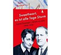 »Sweetheart, Es Ist Alle Tage Sturm« Lyonel Feininger - Briefe An Julia