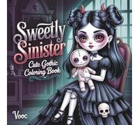 Sweetly Sinister: Cute Gothic Coloring Book for Adults Featuring Adorable Creepy Characters, Kawaii Horror Illustrations - Gift for Dark Aesthetic Lovers