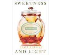 Sweetness & Light Hattie Ellis (Auteur)